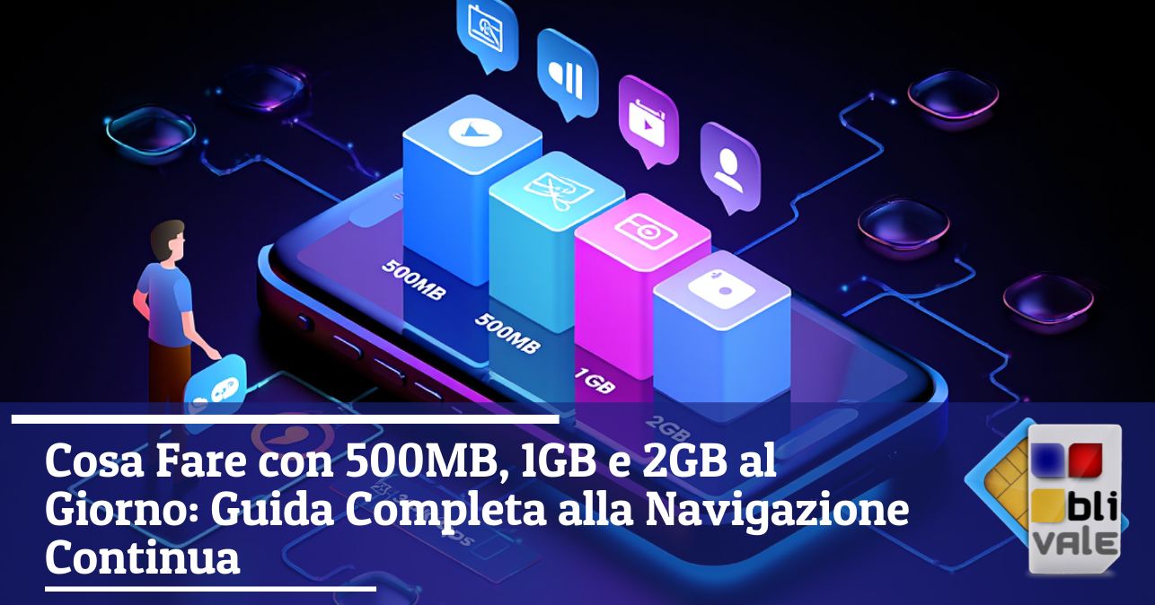 blivale_image_it_Cosa Fare con 500MB 1GB 2GB al Giorno_643x337 Cosa Fare con 500MB, 1GB e 2GB al Giorno: Guida Completa alla Navigazione Continua